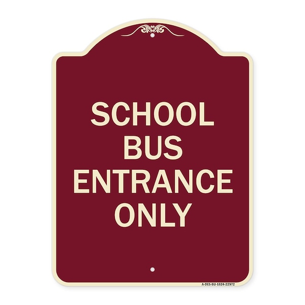 Signmission School Bus Entrance Only Heavy-Gauge Aluminum Architectural Sign, 24" x 18", BU-1824-22972 A-DES-BU-1824-22972 - main